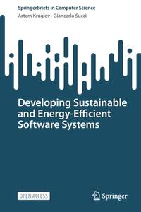 Developing Sustainable and Energy-Efficient Software Systems di Giancarlo Succi, Artem Kruglov edito da Springer International Publishing