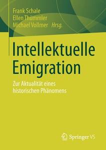 Intellektuelle Emigration edito da VS Verlag für Sozialwissenschaften