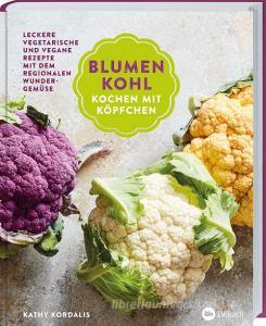 Blumenkohl: Kochen mit Köpfchen di Kathy Kordalis edito da Landwirtschaftsverlag
