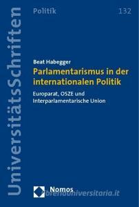 Parlamentarismus in der internationalen Politik edito da Nomos Verlagsges.MBH + Co