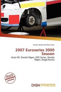 2007 Euroseries 3000 Season edito da Dign Press