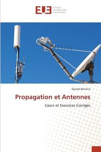 Propagation et Antennes di Djamel Benatia edito da Éditions universitaires européennes