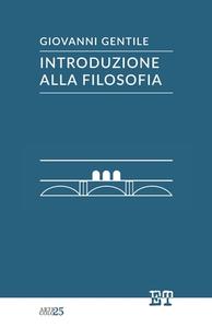 Introduzione Alla Filosofia di Giovanni Gentile edito da Edizioni Trabant