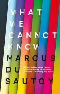 What We Cannot Know di Marcus du Sautoy edito da Harpercollins Publishers
