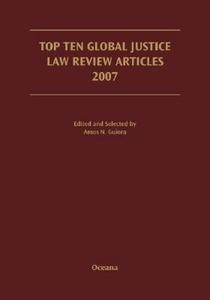 Top Ten Global Justice Law Review Articles 2007 di Amos N. Guiora edito da OXFORD UNIV PR