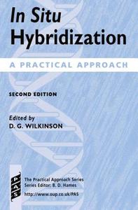 In Situ Hybridization: A Practical Approach di D. G. Wilkinson edito da OXFORD UNIV PR