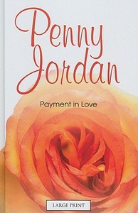 Payment in Love di Penny Jordan edito da MILLS & BOON LTD