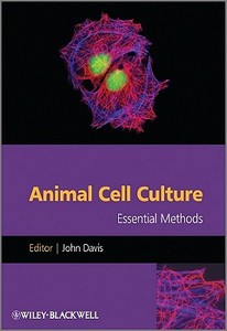 Animal Cell Culture di John M. Davis edito da Wiley-Blackwell