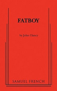 Fatboy di John Clancy edito da Samuel French, Inc.