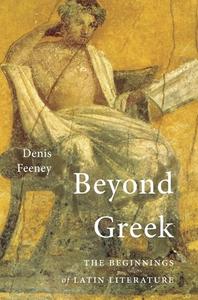 Beyond Greek di Denis Feeney edito da Harvard University Press