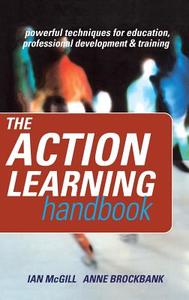 The Action Learning Handbook: Powerful Techniques for Education, Professional Development and Training di Anne Brockbank, Ian McGill edito da ROUTLEDGE
