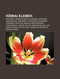 K Miai Elemek: F Lf Mek, F Mes Elemek, H di Forr?'s Wikipedia edito da Books LLC, Wiki Series