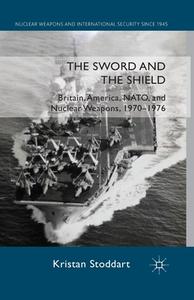 The Sword and the Shield di Kristan Stoddart edito da Palgrave Macmillan