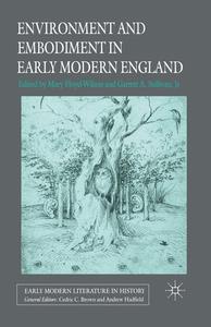 Environment and Embodiment in Early Modern England di Garrett Sullivan edito da Palgrave Macmillan