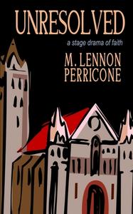 Unresolved di M. Lennon Perricone edito da Createspace Independent Publishing Platform