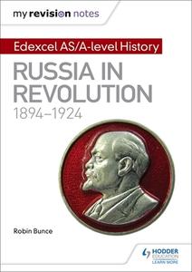 My Revision Notes: Edexcel As/A-Level History: Russia in Revolution, 1894-1924 di Mark Gosling, Robin Bunce edito da HODDER EDUCATION