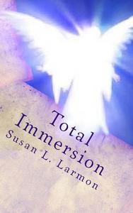 Total Immersion di Susan L. Larmon edito da Createspace