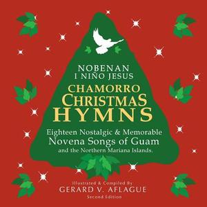 Chamorro Christmas Hymns Song Book: Favorite Novena Songs of Guam and Cnmi di Gerard V. Aflague edito da Createspace