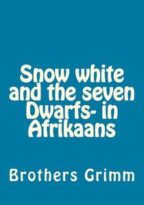 Snow White and the Seven Dwarfs- In Afrikaans di Wilhelm Grimm edito da Createspace Independent Publishing Platform