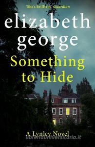 Something to Hide di Elizabeth George edito da Hodder And Stoughton Ltd.