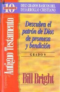 Explorando El Antiguo Testamento (Grado 9): Discover God's Pattern & Promise & Blessing: Step 9 di B. Bright edito da SPANISH HOUSE EDIT UNLIMITED