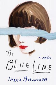 The Blue Line di Ingrid Betancourt edito da PENGUIN PR