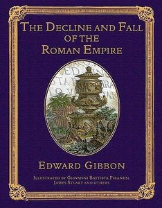 The Decline And Fall Of The Roman Empire di Edward Gibbon edito da Crw Publishing Limited