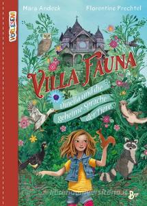 VORLESEN! Villa Fauna - Dinella und die geheime Sprache der Tiere di Mara Andeck edito da Boje Verlag