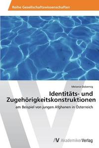 Identitäts- und Zugehörigkeitskonstruktionen di Melanie Dobernig edito da AV Akademikerverlag