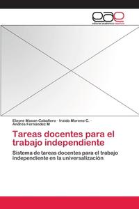 Tareas docentes para el trabajo independiente di Elayne Maxan Caballero, Iraida Moreno C., Andrés Fernández M edito da EAE