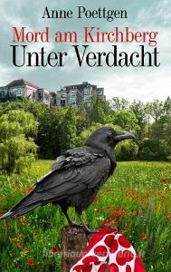 Mord am Kirchberg - Unter Verdacht di Anne Poettgen edito da Books on Demand