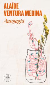 Autofagia / Autophagy di Alaide Ventura edito da LITERATURA RANDOM HOUSE