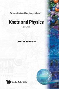 Knots and Physics di Louis H Kauffman edito da WSPC