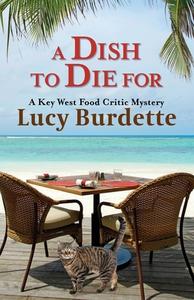 A Dish to Die for di Lucy Burdette edito da THORNDIKE PR
