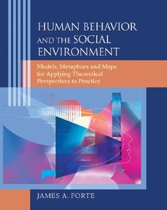 Human Behavior And The Social Environment di James A. Forte edito da Cengage Learning, Inc