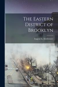 The Eastern District of Brooklyn di Eugene L. Armbruster edito da LEGARE STREET PR