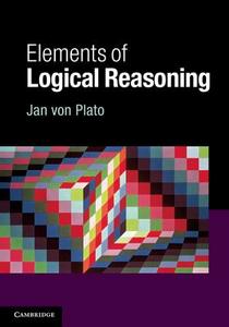 Elements of Logical Reasoning di Jan Von Plato edito da Cambridge University Press