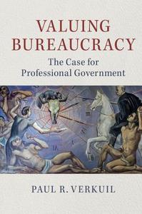 Valuing Bureaucracy di Paul R. Verkuil edito da Cambridge University Press