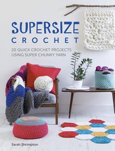 Supersize Crochet di Sarah Shrimpton edito da David & Charles