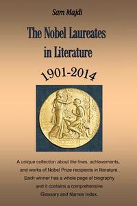 Nobel Laureates in Literature 1901 - 2014 di Sam Majdi edito da Createspace