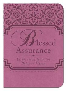 Blessed Assurance: Inspiration from the Beloved Hymn di Compiled by Barbour Staff edito da Barbour Publishing