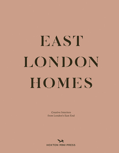 East London Homes di Sarah Bagner, Jon Aaron Green edito da Hoxton Mini Press