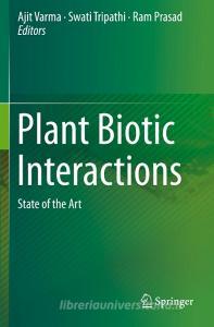 Plant Biotic Interactions edito da Springer International Publishing