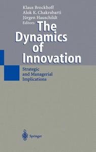 The Dynamics of Innovation di K. Brockhoff, A. K. Chakrabarti edito da Springer-Verlag GmbH