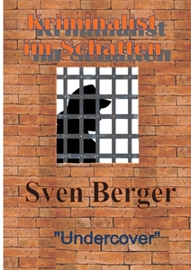 Kriminalist im Schatten di Sven Berger edito da tredition