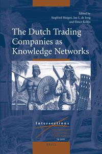 The Dutch Trading Companies as Knowledge Networks edito da BRILL ACADEMIC PUB