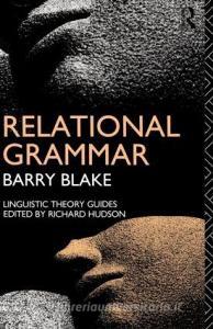 Relational Grammar di Barry J. Blake edito da Routledge
