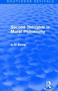 Second Thoughts in Moral Philosophy di Alfred Cyril Ewing edito da Taylor & Francis Ltd