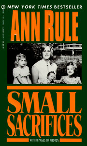 Small Sacrifices di Ann Rule edito da PUT