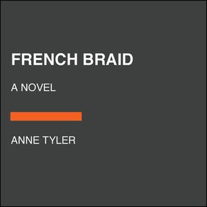 French Braid di Anne Tyler edito da RANDOM HOUSE LARGE PRINT